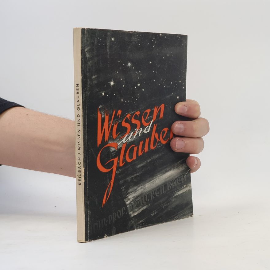 Wilhelm Keilbach Wissen und Glaube