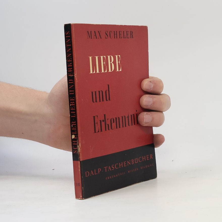 Max Scheler Liebe und Erkenntnis