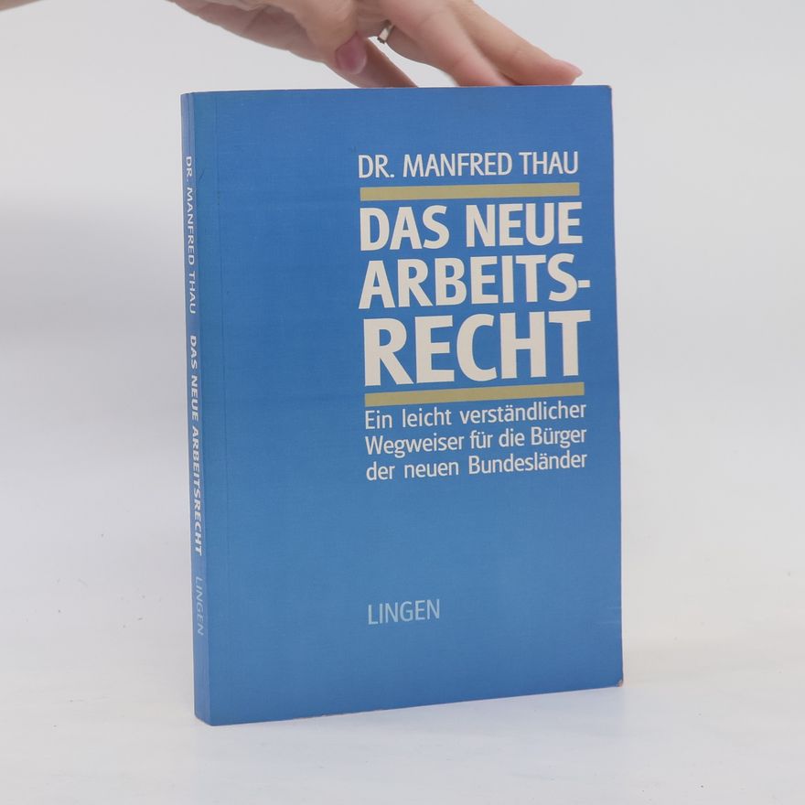 Manfred Thau Das Neue Arbeitsrecht