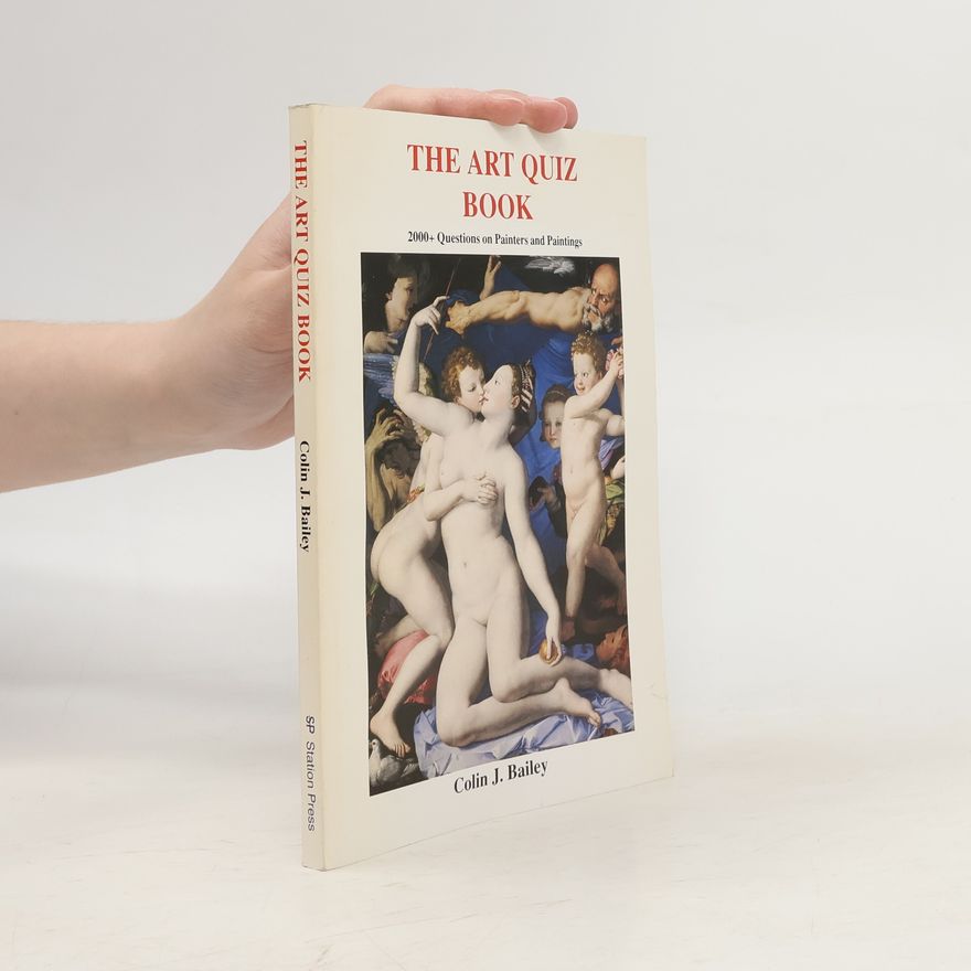 Colin J. Bailey The Art Quiz Book