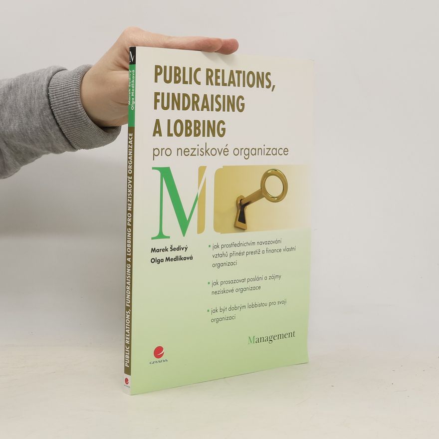 Marek Šedivý Public relations, fundraising a lobbing : pro neziskové organizace