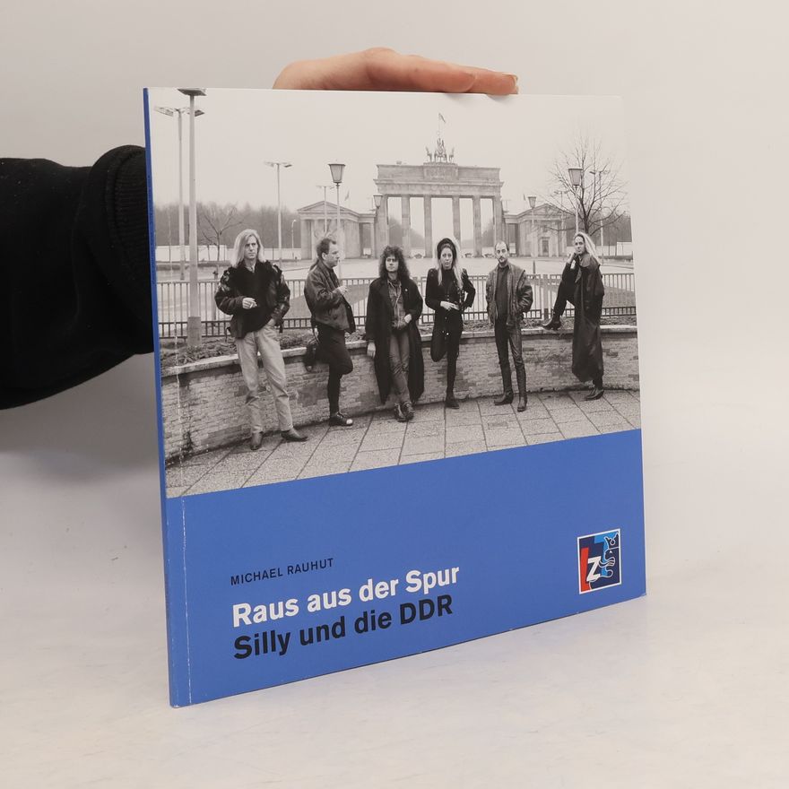 Michael Rauhut Raus aus der Spur. Silly und die DDR