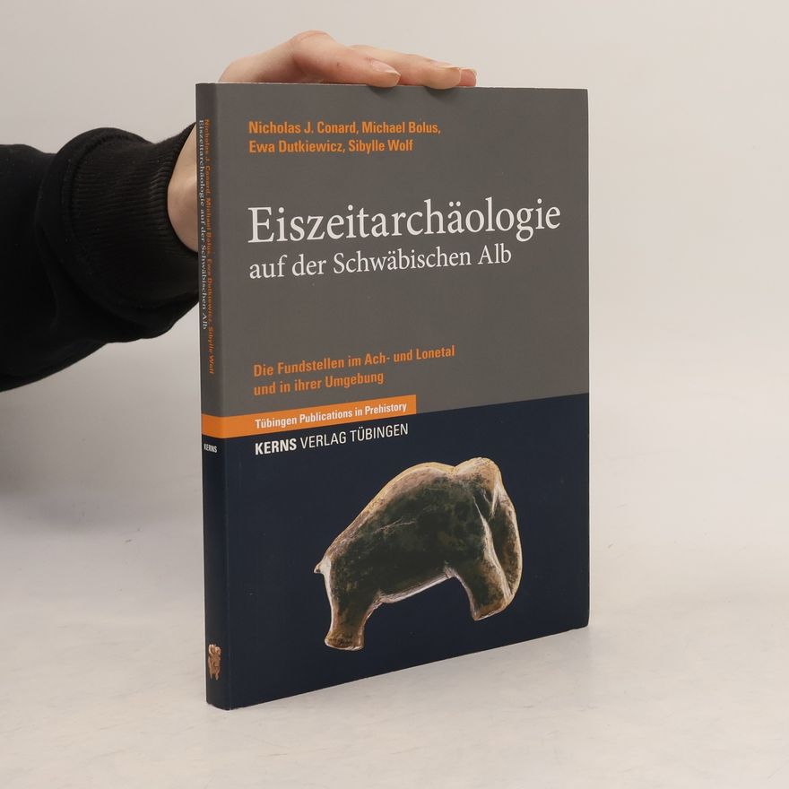 Ewa Dutkiewicz Tübingen Publications in Prehistory: Eiszeitarchäologie auf der Schwäbischen Alb