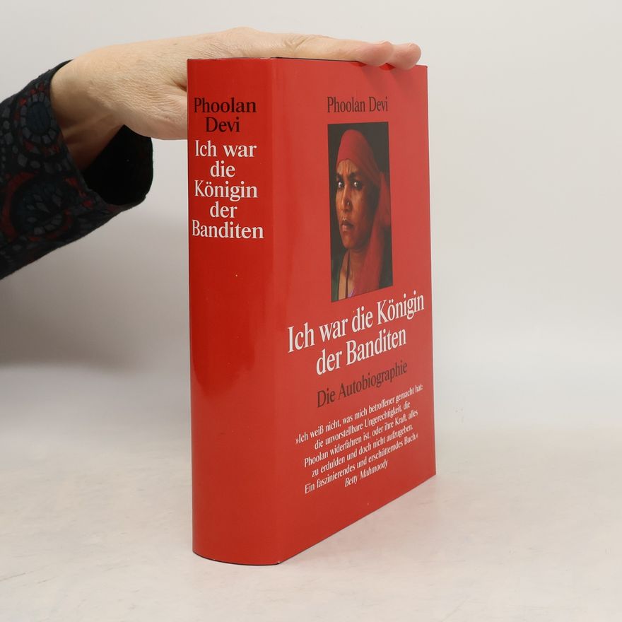 Phoolan Devi Ich war die Königin der Banditen