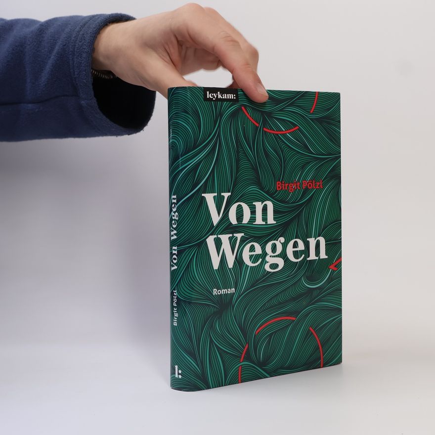 Birgit Pölzl  Von Wegen. Roman