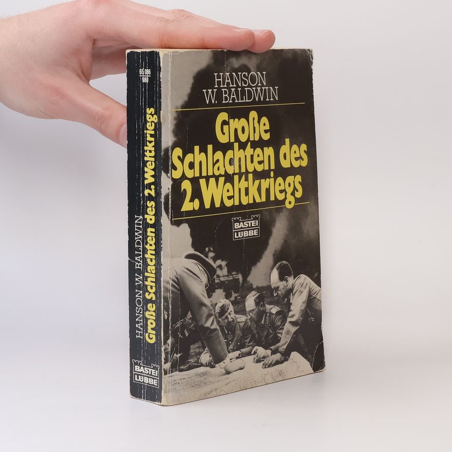 Hanson W. Baldwin Grosse Schlachten des 2. Weltkrieges