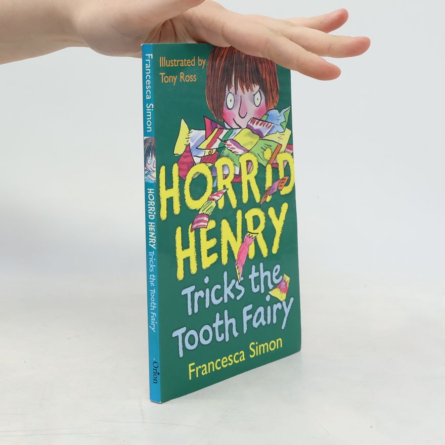 Francesca Simon Horrid Henry tricks the tooth fairy