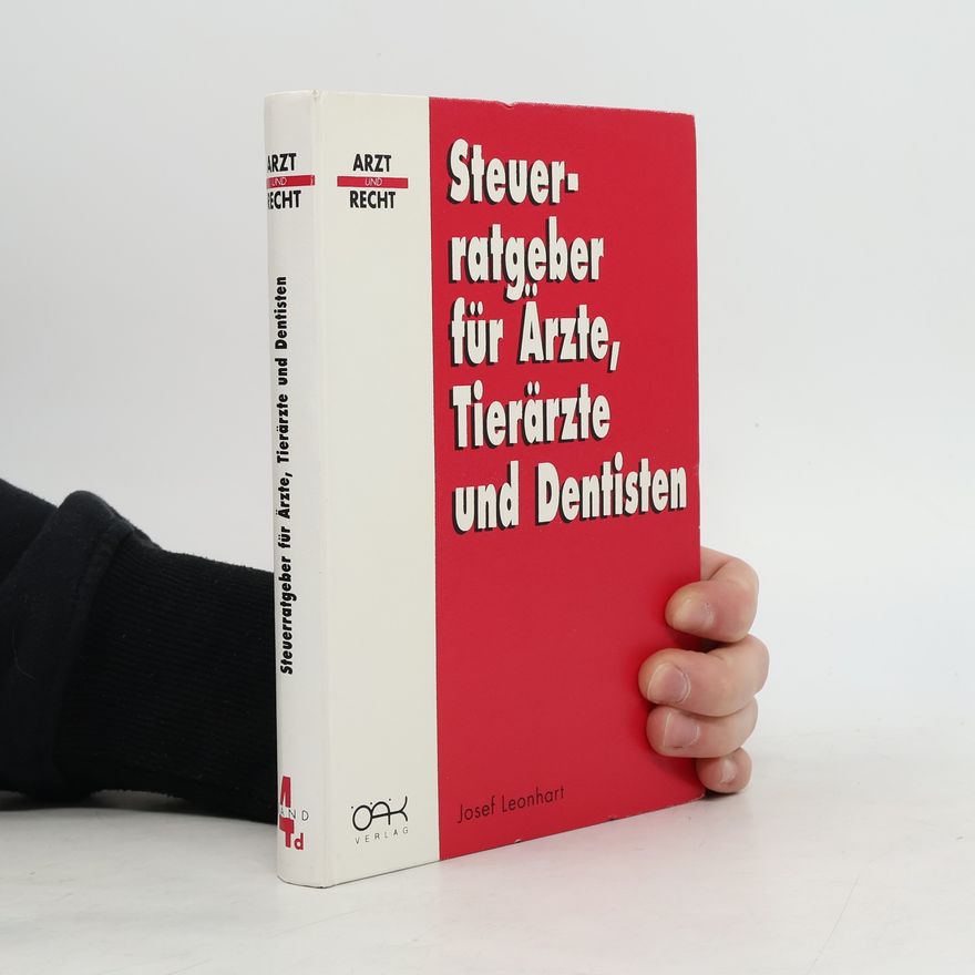 Josef Leonhart Stever-ratgeber für Ärzte, tierärzte und Dentisten