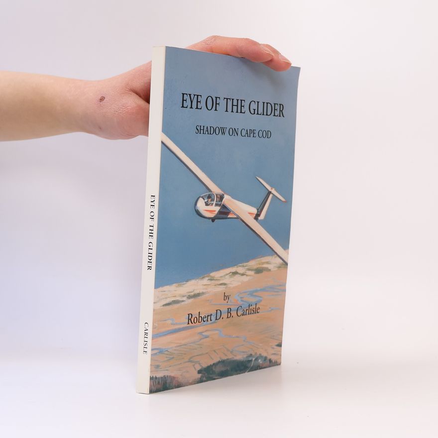 Robert D. B. Carlisle Eye of the Glider