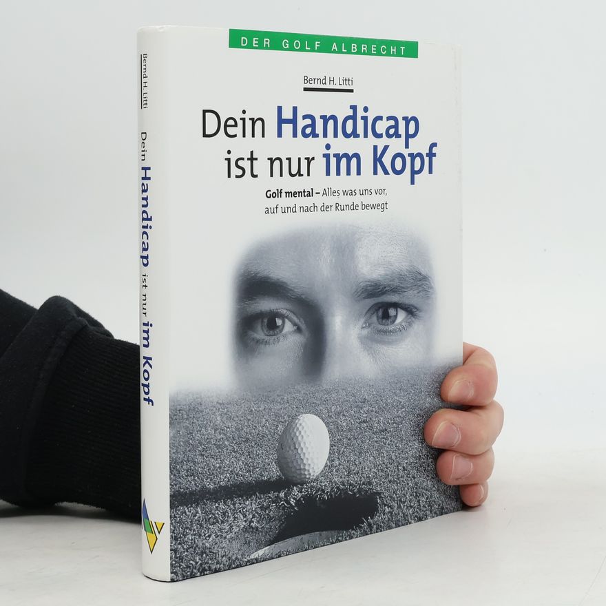 Bernd H. Litti Dein Handicap ist nur im Kopf