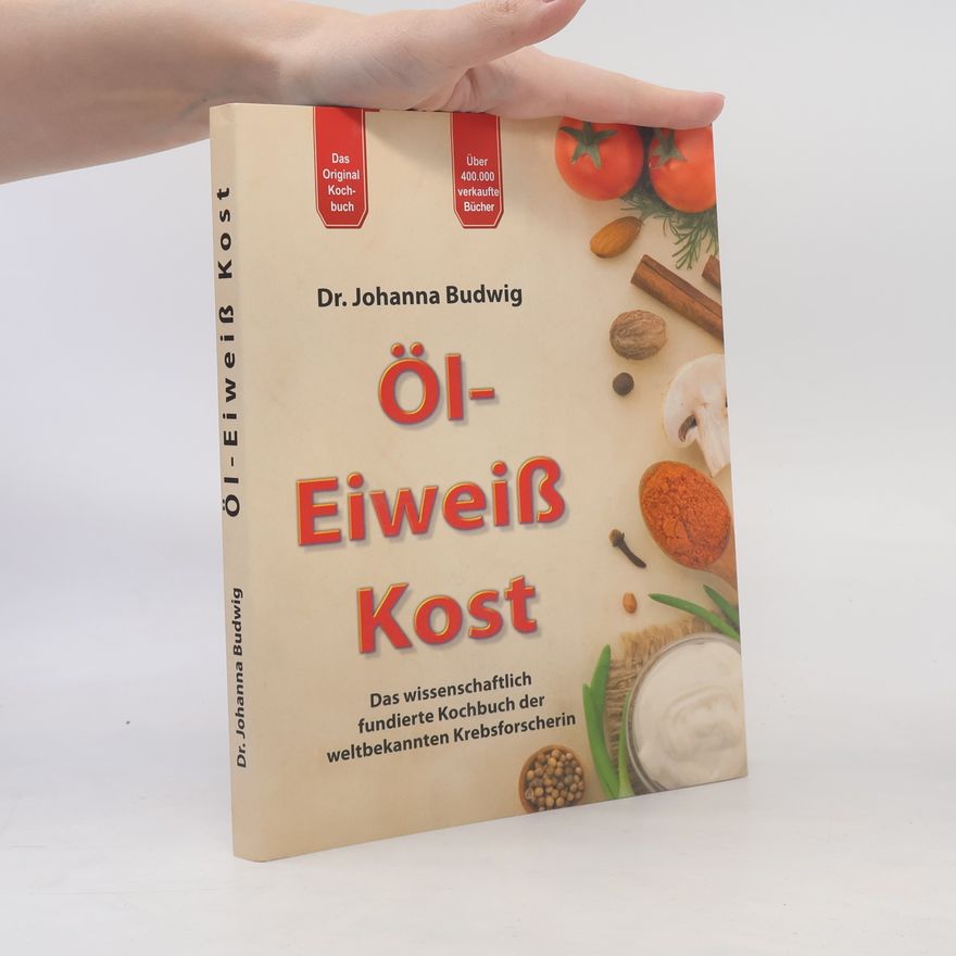 Johanna Budwig Die Öl-Eiweiß-Kost
