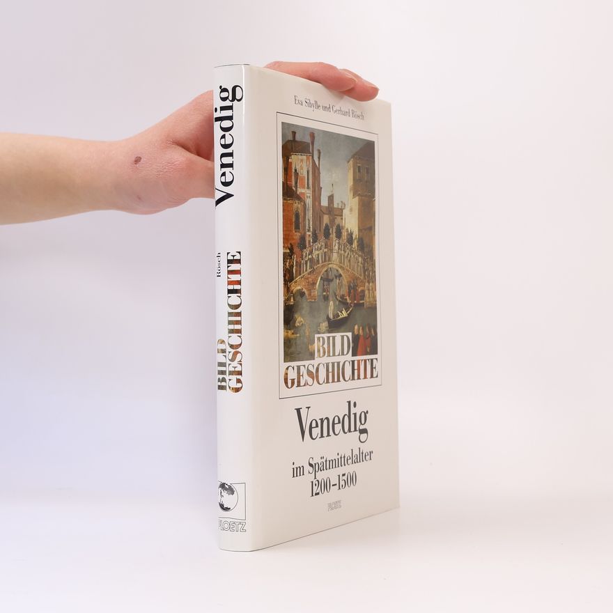 Eva Sibylle Rösch Venedig im Spätmittelalter: 1200-1500