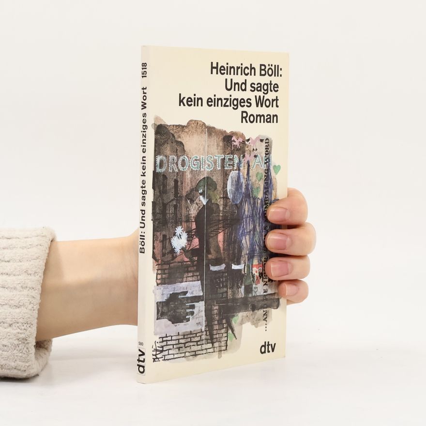 Heinrich Böll Und sagte kein einziges Wort