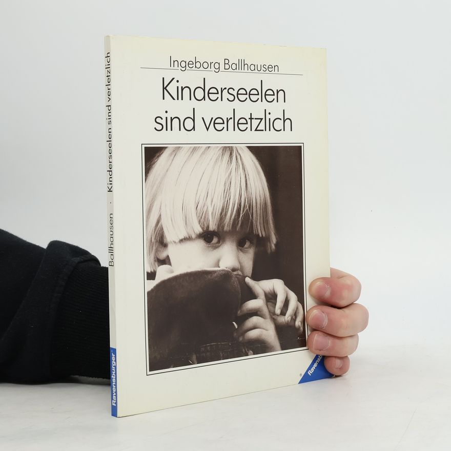 Ingeborg Ballhausen Kinderseelen sind verletzlich