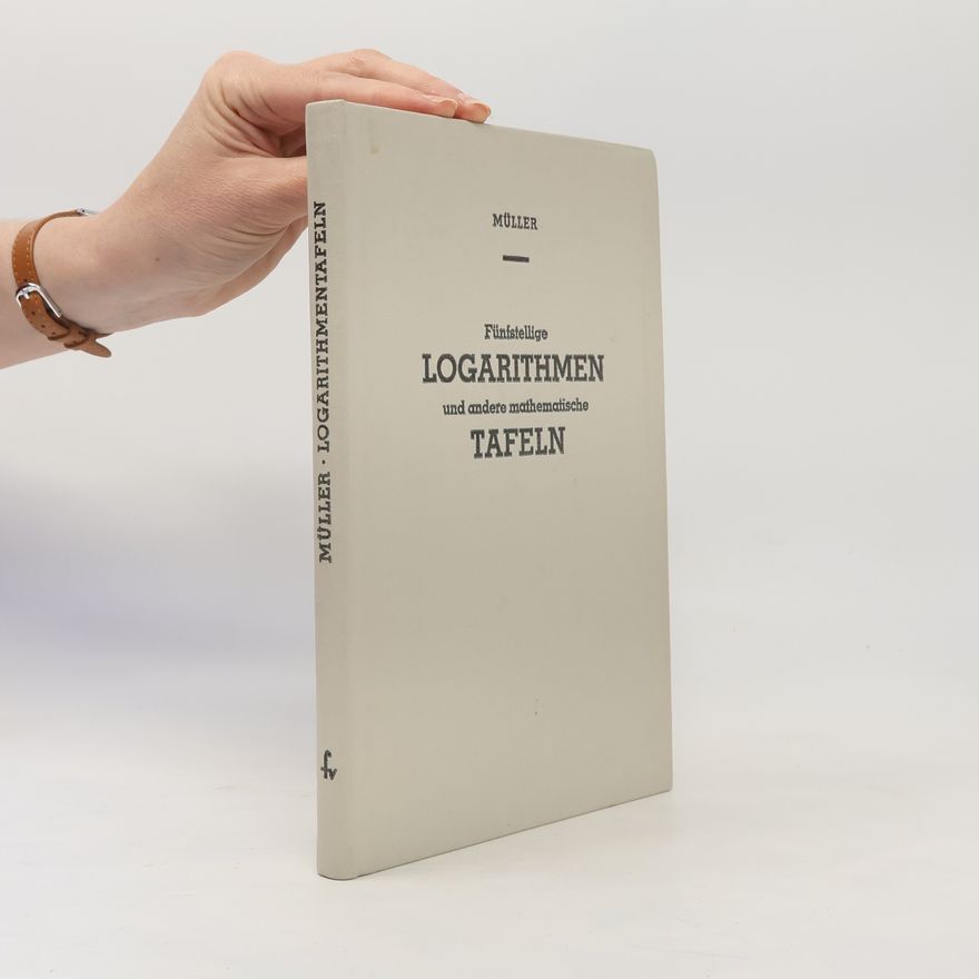 Fritz Müller Fünfstellige Logarithmen und andere mathematische Tafeln