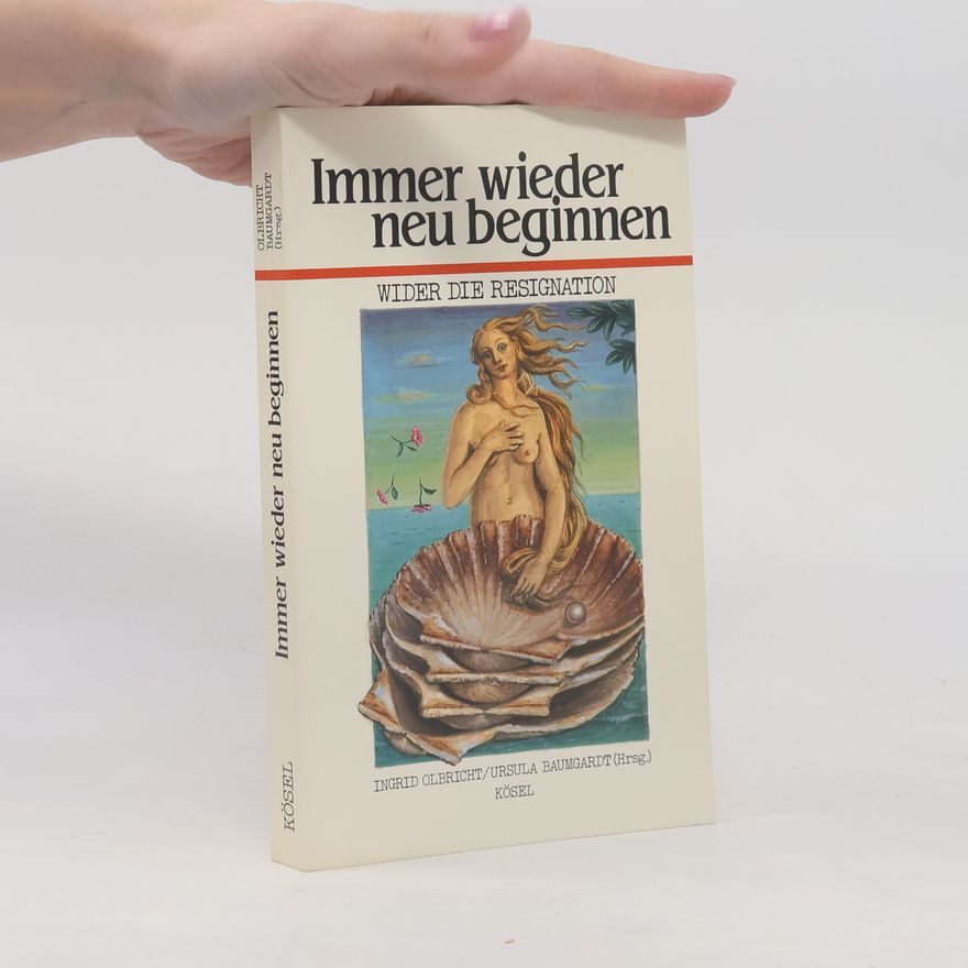 Ursula Baumgardt Immer wieder neu beginnen