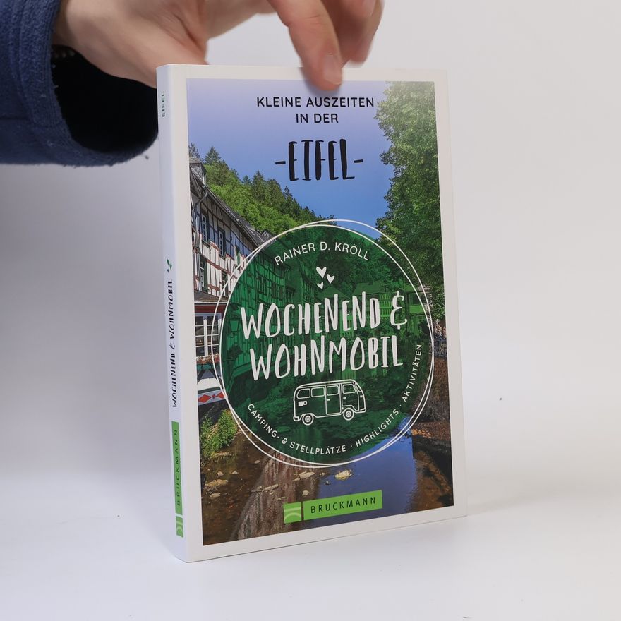 Rainer D. Kröll Wochenend und Wohnmobil - Kleine Auszeiten in der Eifel