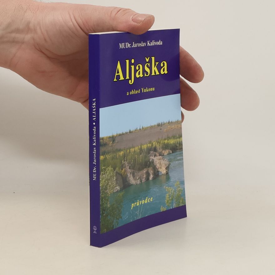 Jaroslav Kalivoda Aljaška a oblast Yukonu