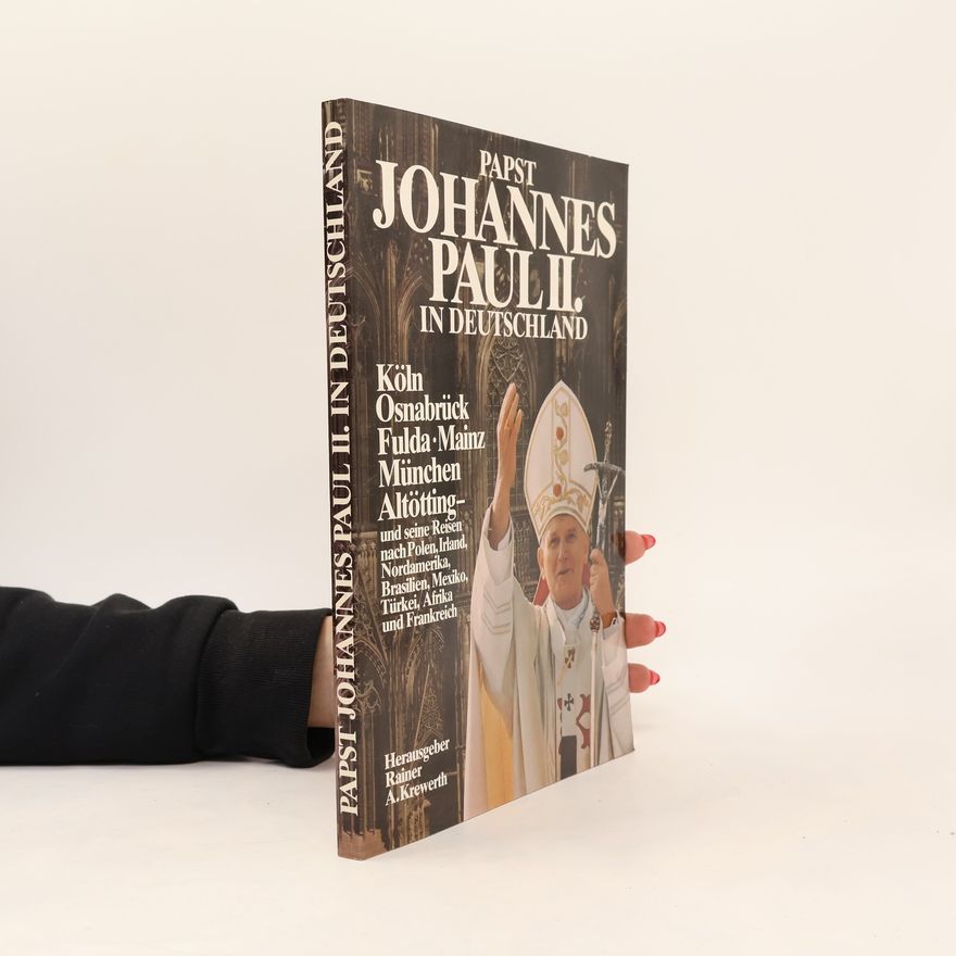 Rainer A. Krewerth Papst Johannes Paul II. in Deutschland