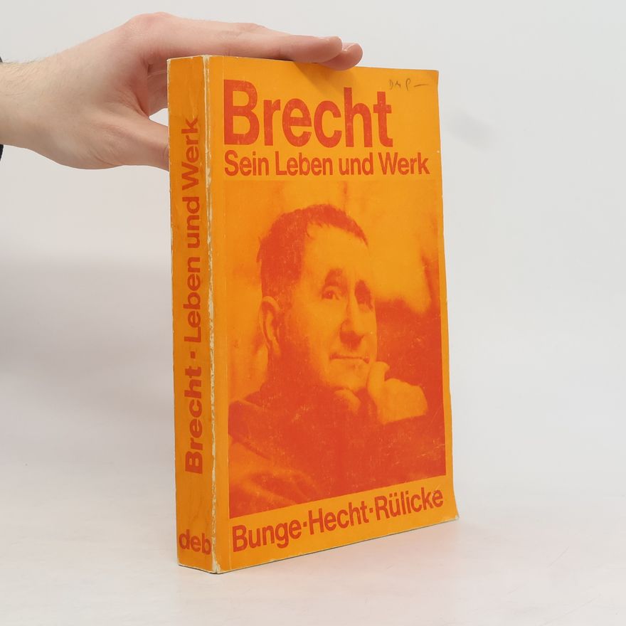 Bertolt Brecht Brecht. Sein Leben und Werk