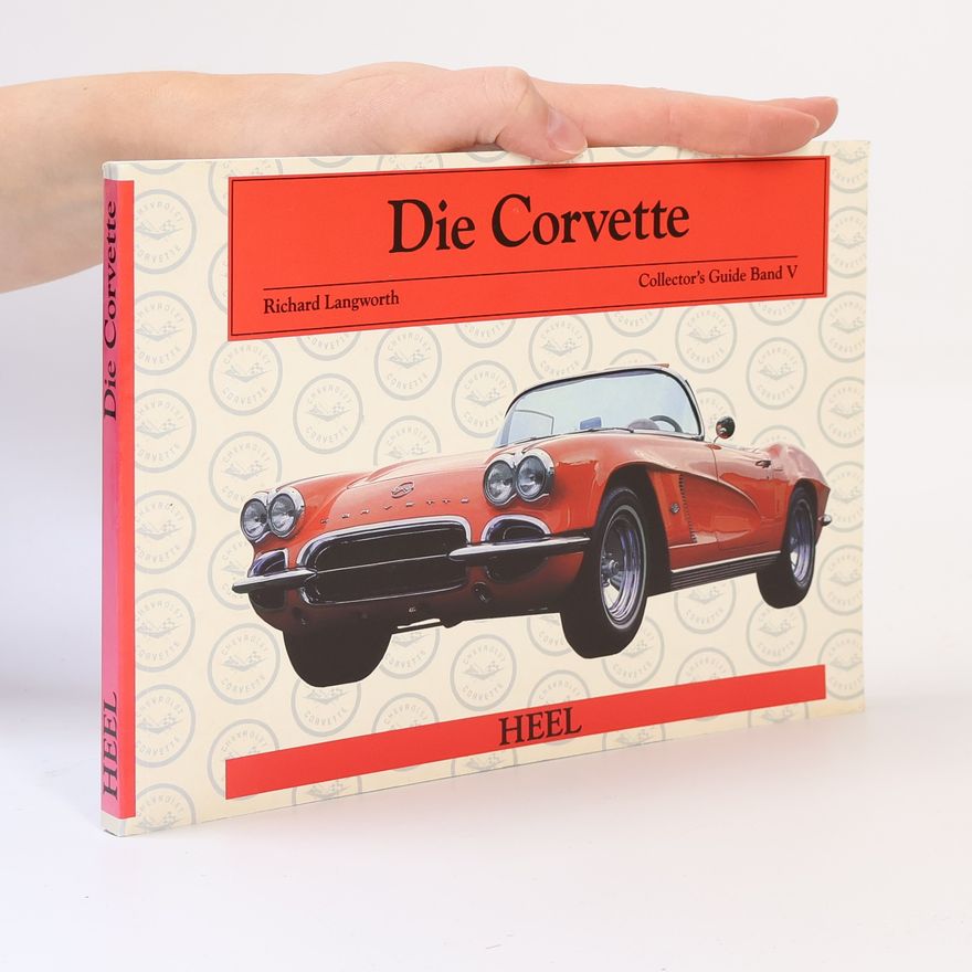 Langworth Richard M. Collector's Guide - 5: Die Corvette