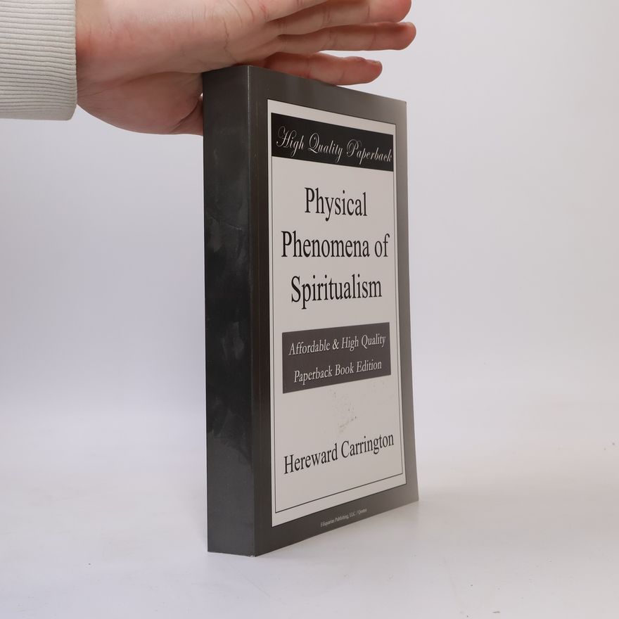 Carrington Hereward Physical Phenomena of Spiritualism