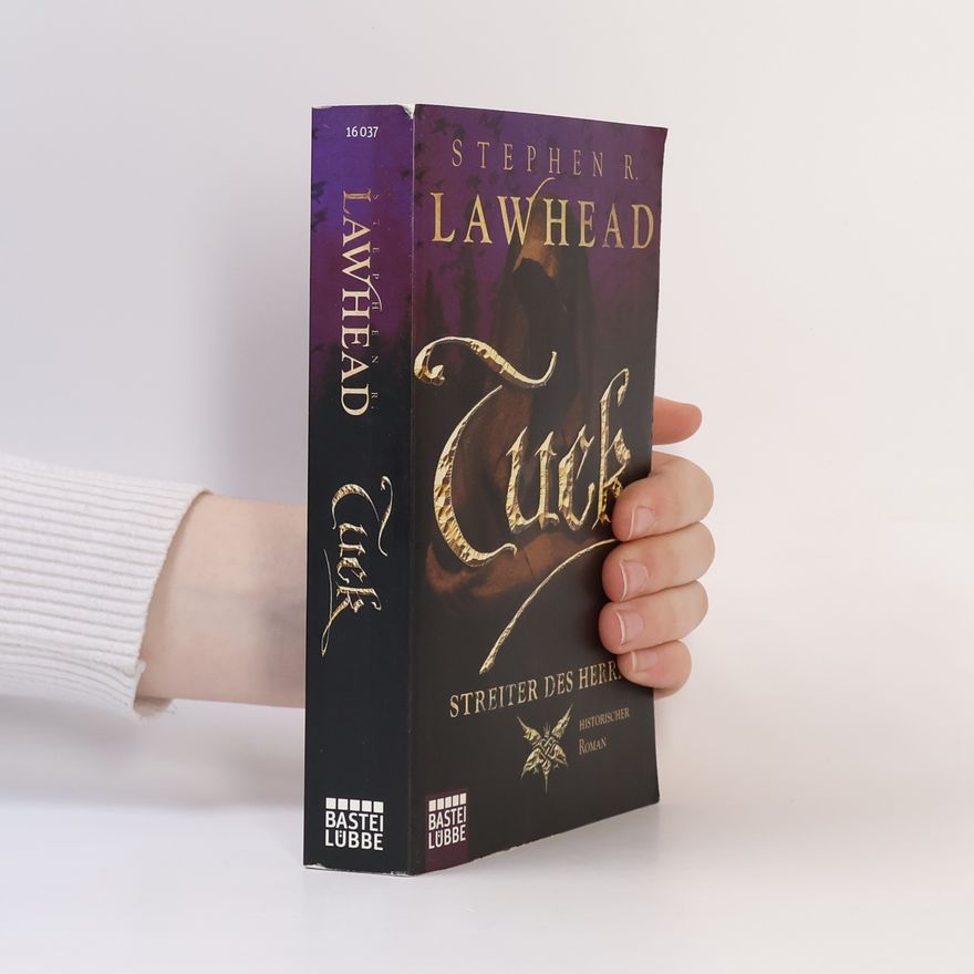 Stephen R. Lawhead Tuck - Streiter des Herrn. Historischer Roman