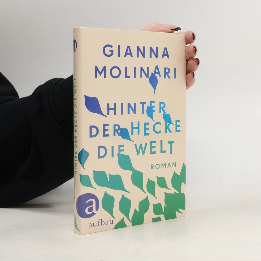Gianna Molinari Hinter der Hecke die Welt