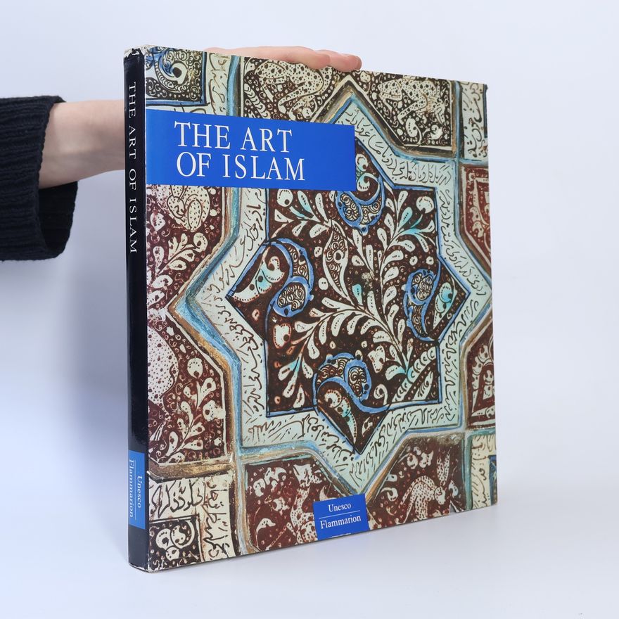 Afif Bahnassi Unesco Collection of Representative Works: Art Album Series: The Art of Islam