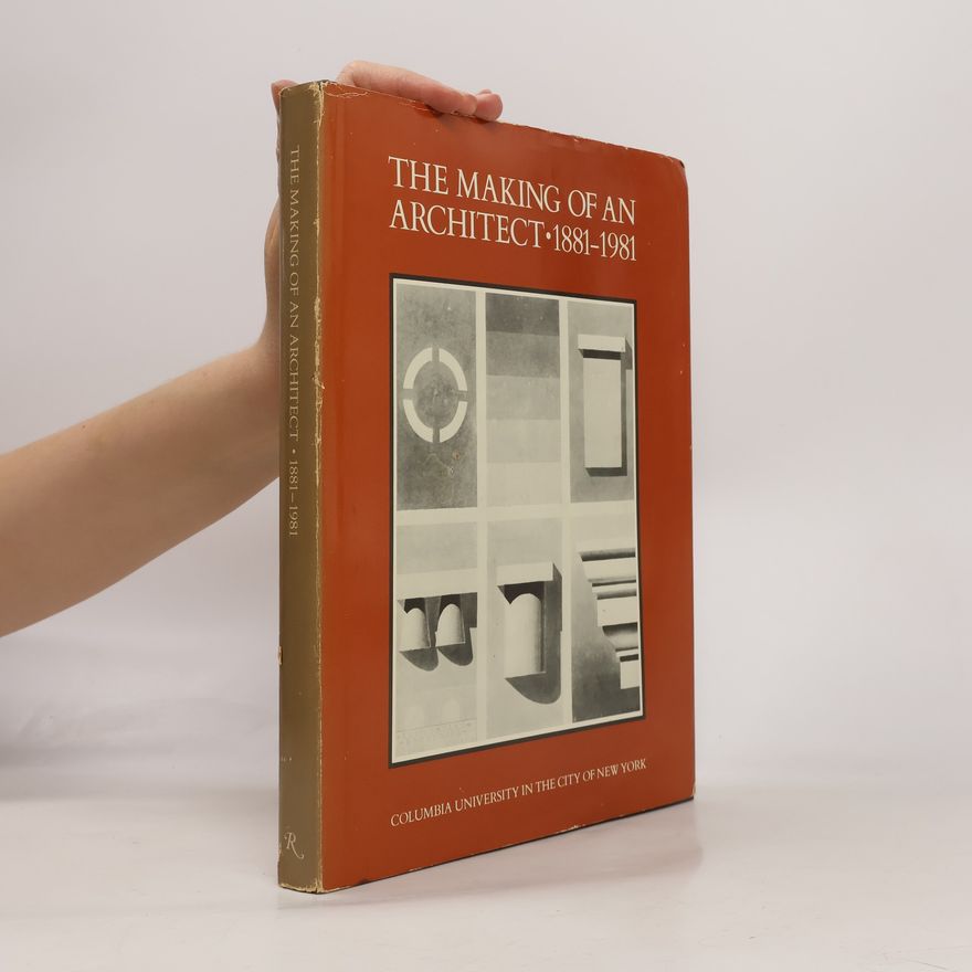 Richard Oliver The Making of an Architect, 1881-1981