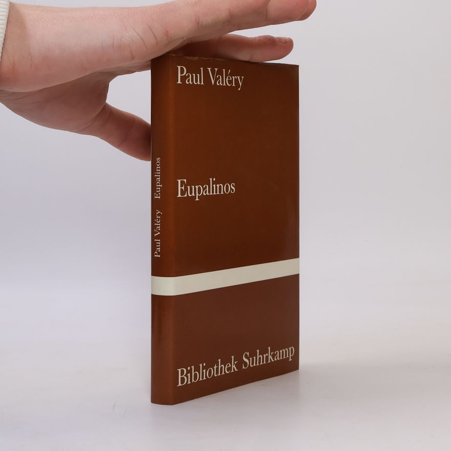Paul Valéry Eupalinos oder Der Architekt, eingeleitet durch Die Seele und der Tanz