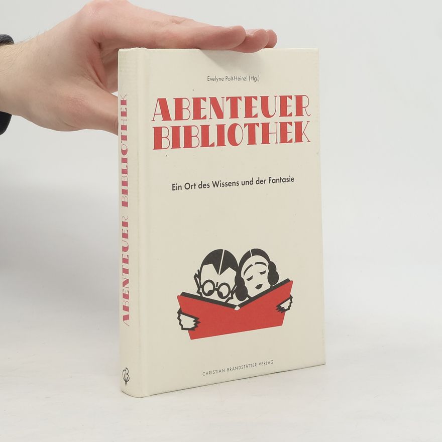 Evelyne Polt-Heinzl Abenteuer Bibliothek