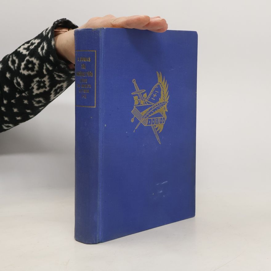 Alexandre Dumas der Ältere Tři mušketýři ješte po deseti letech I-II