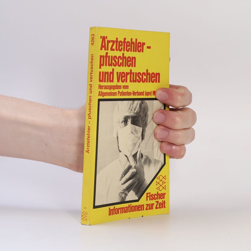 Allgemeinen Patienten-Verband (apv) Informationen zur Zeit - 4263: Ärztefehler - Pfuschen und Vertuschen