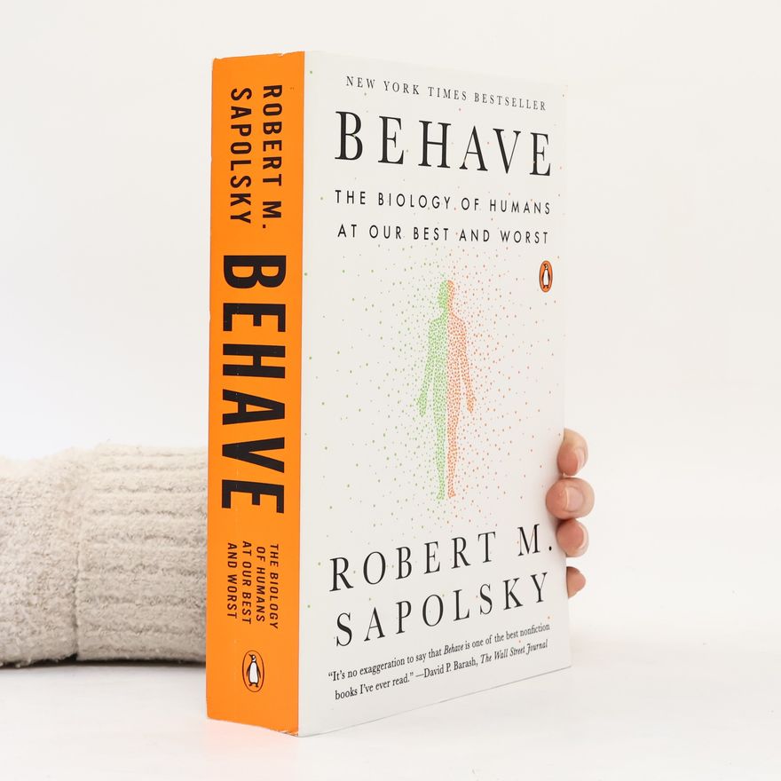 Robert M. Sapolsky Behave