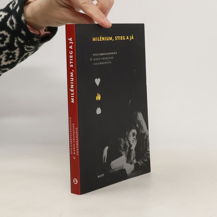 Eva Gabrielsson Milénium, Stieg a já