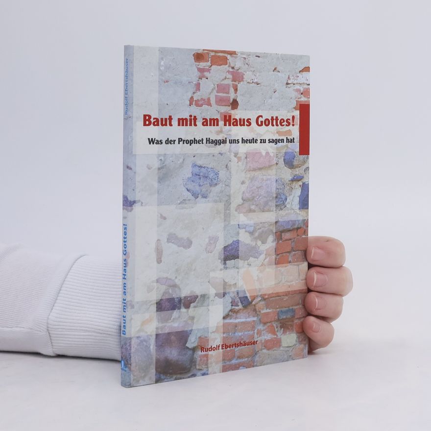 Rudolf Ebertshäuser Baut mit am Haus Gottes!
