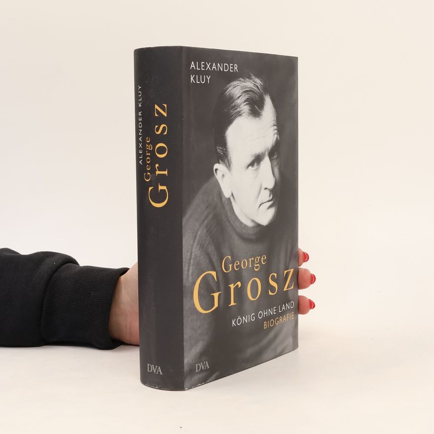 Alexander Kluy George Grosz