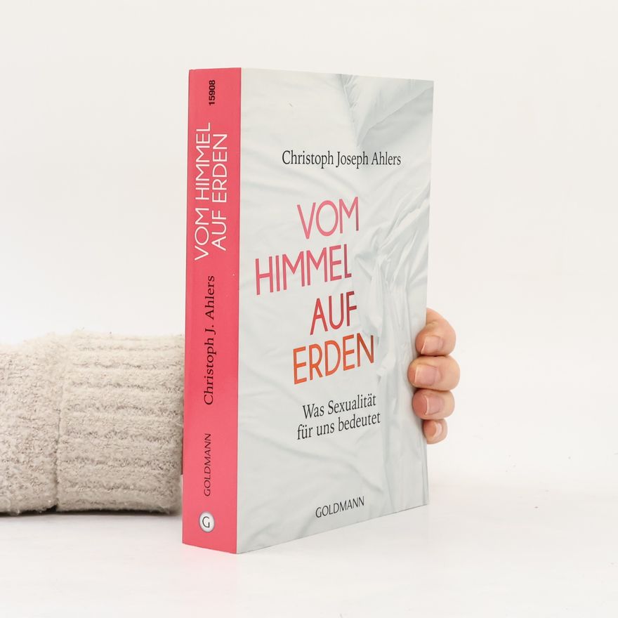 Christoph J. Ahlers Vom Himmel auf Erden