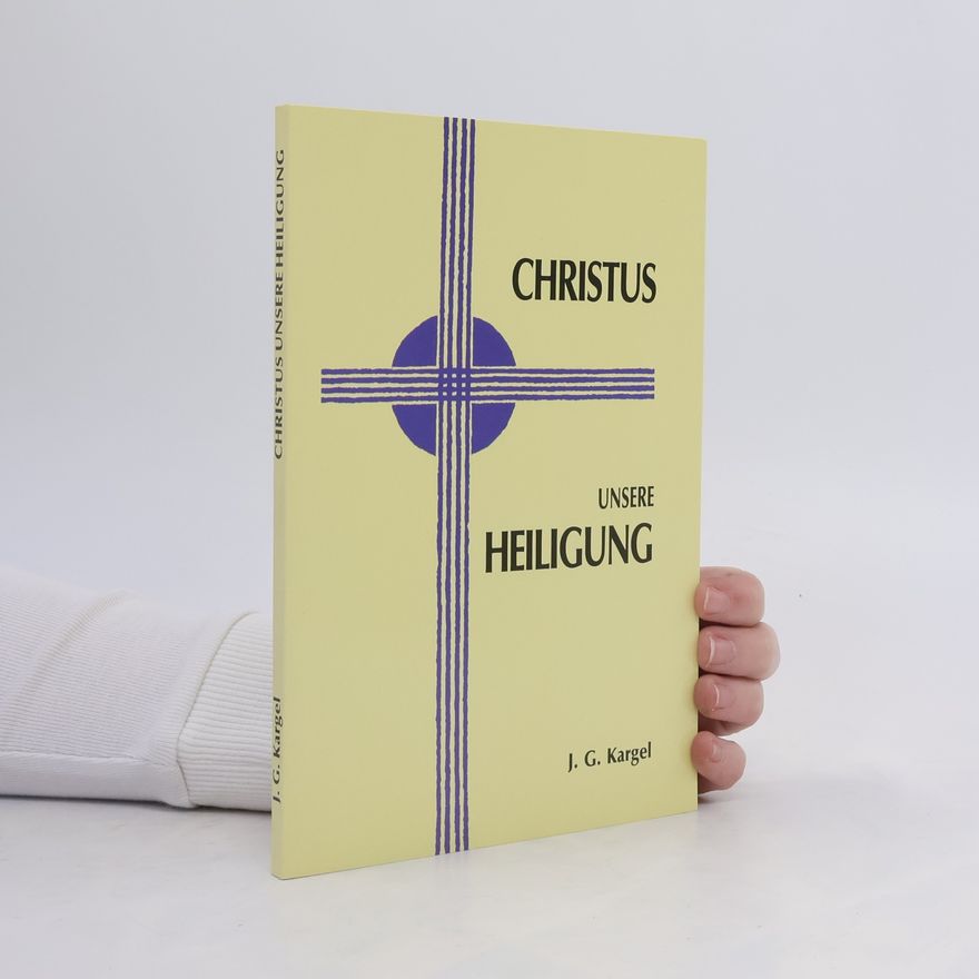 J. G. Kargel Christus, unsere Heiligung