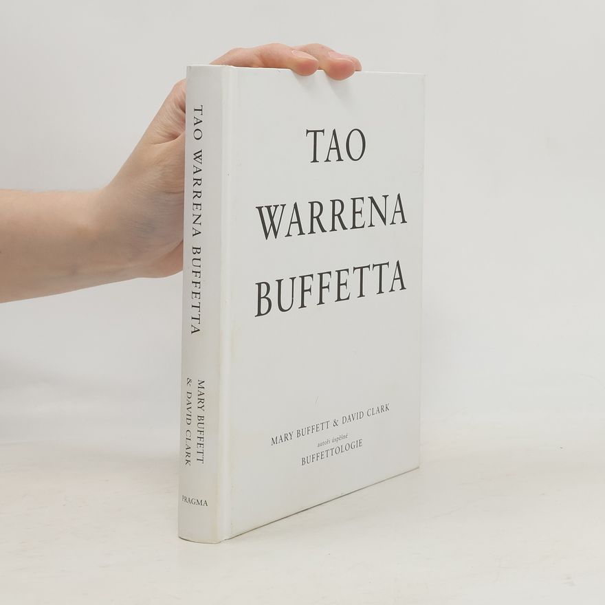 Mary Buffett Tao Warrena Buffetta. Moudrá slova Warrena Buffetta