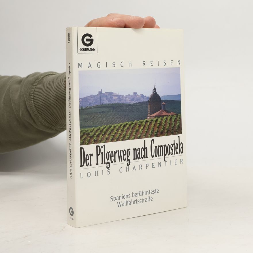 Louis Charpentier Der Pilgerweg nach Compostela