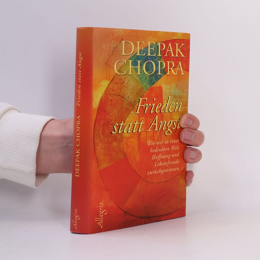 Deepak Chopra Frieden statt Angst