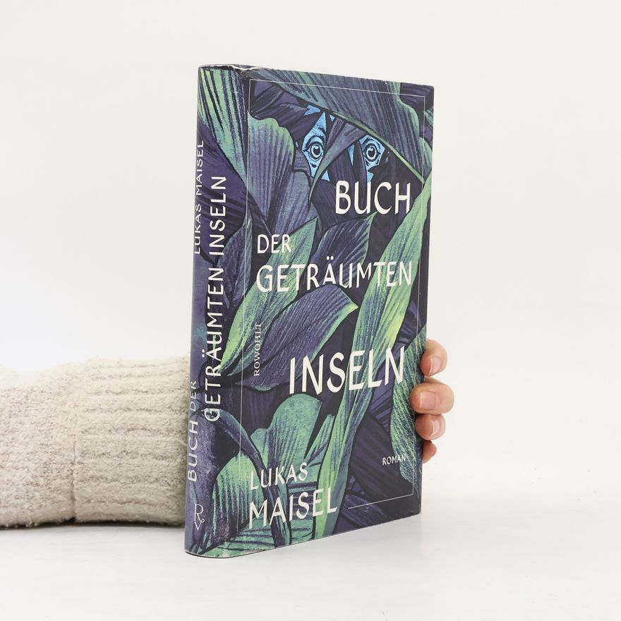 Lukas Maisel Buch der geträumten Inseln