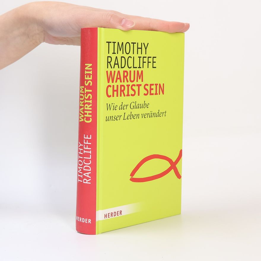 Timothy Radcliffe Warum Christ sein?