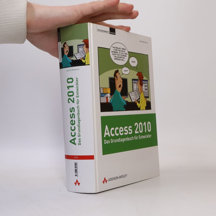 André Minhorst Programmer's Choice: Access 2010 - Das Grundlagenbuch für Entwickler