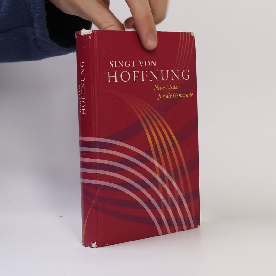 Kolektiv autorů Singt von Hoffnung: Neue Lieder für die Gemeinde