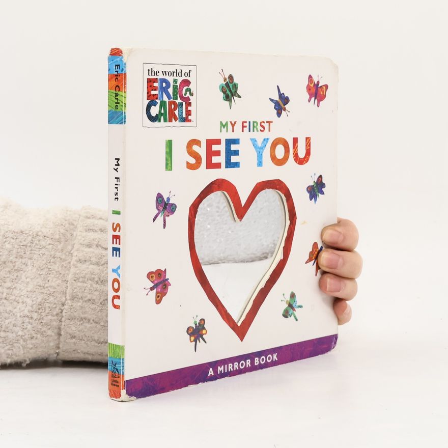 Eric Carle The World of Eric Carle - 5: My First I See You: A Mirror Book