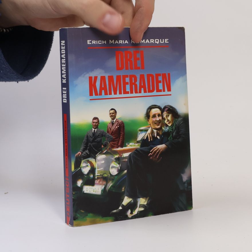 Erich Maria Remarque Drei Kameraden