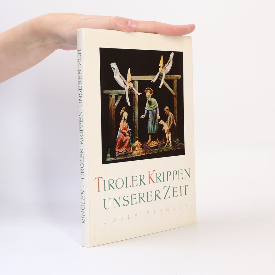 Josef Ringler Tiroler Krippen unserer Zeit